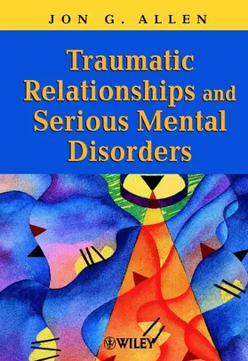 Allen |  Traumatic Relationships and Serious Mental Disorders | Buch |  Sack Fachmedien