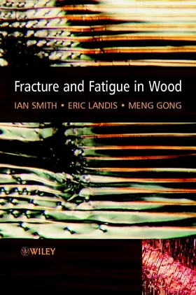 Smith / Landis / Gong |  Fracture and Fatigue in Wood | Buch |  Sack Fachmedien