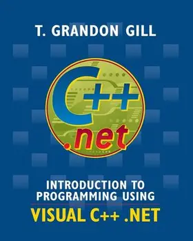 Gill |  Introduction to Programming Using VISUAL C++ .NET | Buch |  Sack Fachmedien