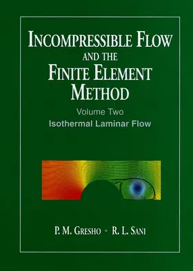 Gresho / Sani |  Incompressible Flow and the Finite Element Method, Volume 2 | Buch |  Sack Fachmedien