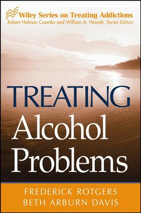 Rotgers / Davis | Treating Alcohol Problems | Buch | 978-0-471-49432-4 | sack.de