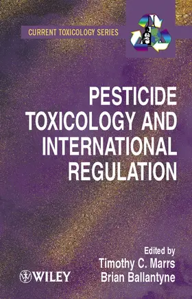 Marrs / Ballantyne |  Pesticide Toxicology and International Regulation | Buch |  Sack Fachmedien