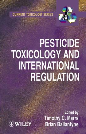 Marrs / Ballantyne | Pesticide Toxicology and International Regulation | Buch | 978-0-471-49644-1 | sack.de