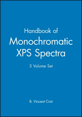 Crist |  Handbook of Monochromatic XPS Spectra, 3 Volume Set | Buch |  Sack Fachmedien