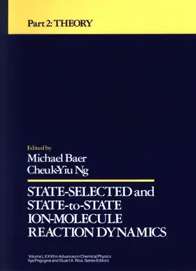 Baer / Ng / Prigogine |  State Selected and State-To-State Ion-Molecule Reaction Dynamics, Volume 82, Part 2 | Buch |  Sack Fachmedien