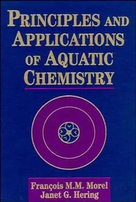 Morel / Hering |  Principles and Applications of Aquatic Chemistry | Buch |  Sack Fachmedien