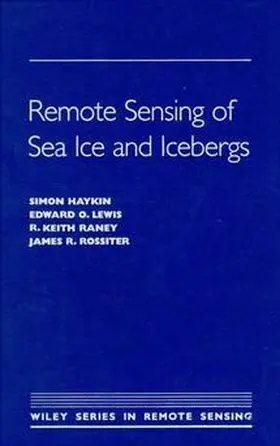 Haykin / Lewis / Raney |  Remote Sensing of Sea Ice and Icebergs | Buch |  Sack Fachmedien