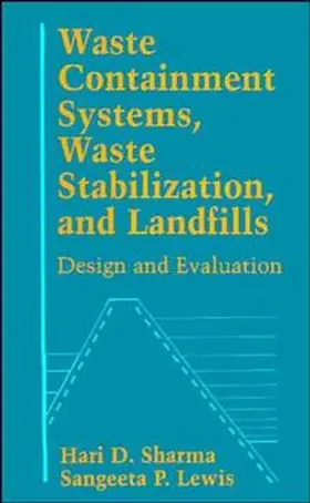 Sharma / Lewis |  Waste Containment Systems, Waste Stabilization, and Landfills | Buch |  Sack Fachmedien