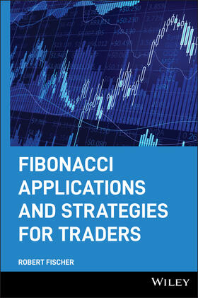 Fischer | Fibonacci Applications and Strategies for Traders | Buch | 978-0-471-58520-6 | sack.de