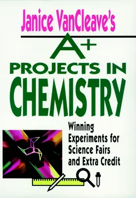 VanCleave |  Janice VanCleave's A+ Projects in Chemistry | Buch |  Sack Fachmedien