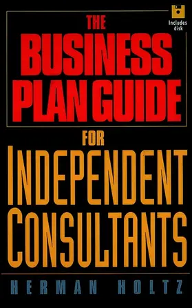 Holtz |  The Business Plan Guide for Independent Consultants | Buch |  Sack Fachmedien