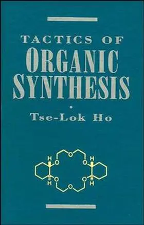 Ho |  Tactics of Organic Synthesis | Buch |  Sack Fachmedien