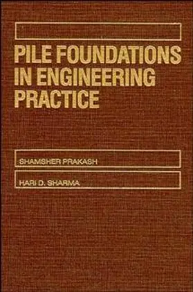 Prakash / Sharma |  Pile Foundations in Engineering Practice | Buch |  Sack Fachmedien