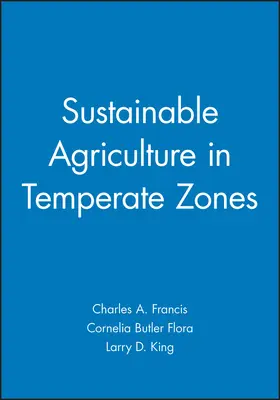 Francis / Flora / King |  Sustainable Agriculture in Temperate Zones | Buch |  Sack Fachmedien