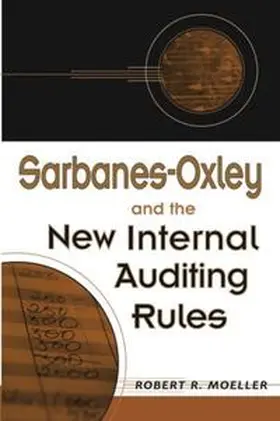 Moeller |  Sarbanes-Oxley and the New Internal Auditing Rules | eBook | Sack Fachmedien