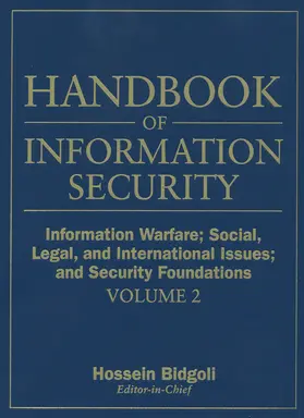 Bidgoli |  Handbook of Information Security, Information Warfare, Social, Legal, and International Issues and Security Foundations | Buch |  Sack Fachmedien