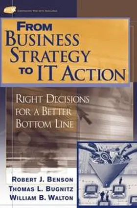 Benson / Bugnitz |  From Business Strategy to IT Action | eBook | Sack Fachmedien