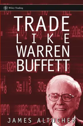 Altucher | Trade Like Warren Buffett | Buch | 978-0-471-65584-8 | www.sack.de