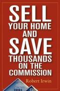 Irwin |  Sell Your Home and Save Thousands on the Commission | eBook | Sack Fachmedien