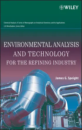 Speight | Environmental Analysis and Technology for the Refining Industry | Buch | 978-0-471-67942-4 | sack.de