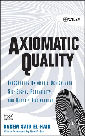 El-Haik |  Axiomatic Quality | Buch |  Sack Fachmedien