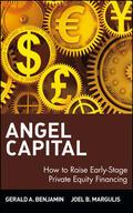 Benjamin / Margulis |  Angel Capital: How to Raise Early-Stage Private Equity Financing | Buch |  Sack Fachmedien