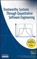 Bernstein / Yuhas |  Trustworthy Systems Through Quantitative Software Engineering | Buch |  Sack Fachmedien