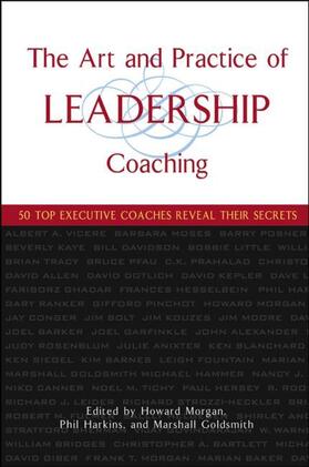 Morgan / Harkins / Goldsmith | The Art and Practice of Leadership Coaching | Buch | 978-0-471-70546-8 | sack.de
