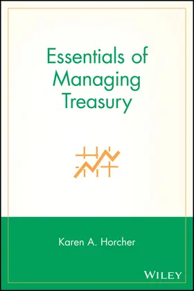 Horcher | Essentials of Treasury | Buch | 978-0-471-70704-2 | sack.de
