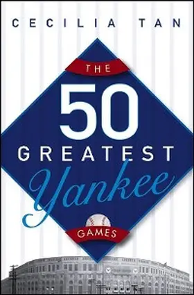 Tan |  The 50 Greatest Yankee Games | eBook | Sack Fachmedien