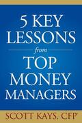 Kays |  Five Key Lessons from Top Money Managers | Buch |  Sack Fachmedien