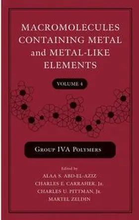 Abd-El-Aziz / Carraher / Pittman |  Macromolecules Containing Metal and Metal-Like Elements, Volume 4 | eBook | Sack Fachmedien