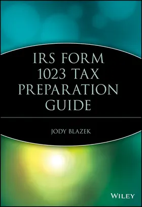 Blazek | IRS Form 1023 Tax Preparation Guide | Buch | 978-0-471-71525-2 | sack.de