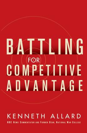 Allard | Battling for Competitive Advantage | Buch | 978-0-471-71552-8 | sack.de