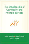 Moore / Toepke / Colley |  The Encyclopedia of Commodity and Financial Spreads | Buch |  Sack Fachmedien