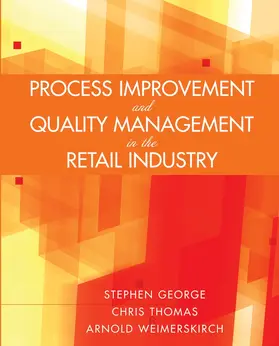 George / Thomas / Weimerskirch |  Process Improvement and Quality Management in the Retail Industry | Buch |  Sack Fachmedien