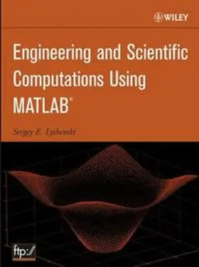 Lyshevski | Engineering and Scientific Computations Using MATLAB | E-Book | www.sack.de