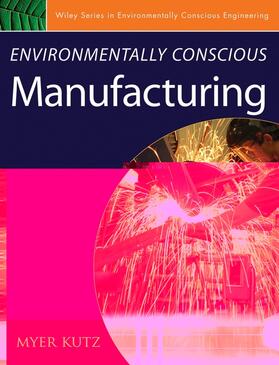 Kutz | Environmentally Conscious Manufacturing | Buch | 978-0-471-72637-1 | sack.de