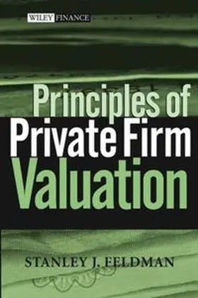 Feldman |  Principles of Private Firm Valuation | eBook | Sack Fachmedien