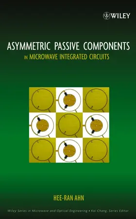 Ahn | Asymmetric Passive Components in Microwave Integrated Circuits | Buch | 978-0-471-73748-3 | sack.de