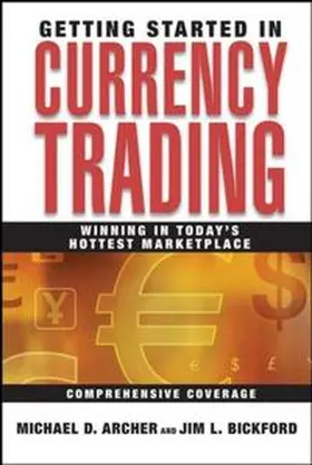 Archer / Bickford |  Getting Started in Currency Trading | eBook | Sack Fachmedien