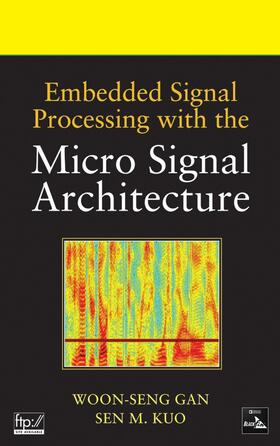 Gan / Kuo |  Gan, W: Embedded Signal Processing with the Micro Signal Arc | Buch |  Sack Fachmedien