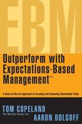 Copeland / Dolgoff |  Outperform with Expectations-Based Management | Buch |  Sack Fachmedien