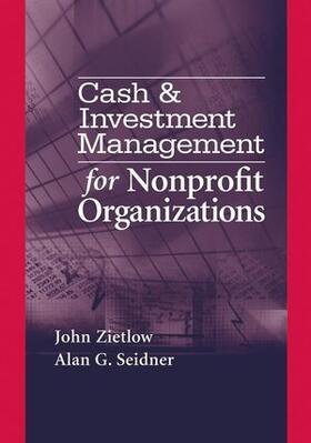 Zietlow / Hankin / Seider | Cash & Investment Management for Nonprofit Organizations | Buch | 978-0-471-74165-7 | sack.de