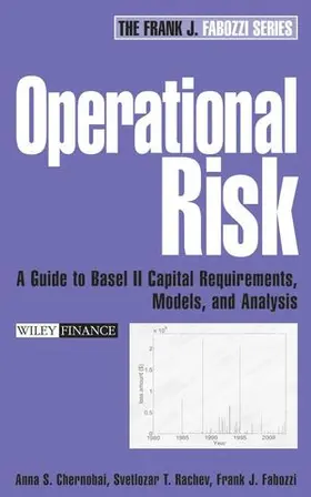 Chernobai / Rachev / Fabozzi |  Operational Risk: A Guide to Basel II Capital Requirements, Models, and Analysis | Buch |  Sack Fachmedien