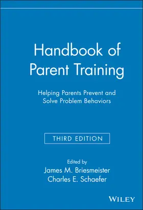 Briesmeister / Schaefer | Handbook of Parent Training | Buch | 978-0-471-78997-0 | www.sack.de