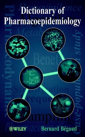 Bégaud |  Dictionary of Pharmacoepidemiology | Buch |  Sack Fachmedien