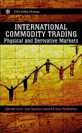 Clark / Lesourd / Thiéblemont |  International Commodity Trading | Buch |  Sack Fachmedien