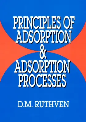 Ruthven |  Principles of Adsorption and Adsorption Processes | Buch |  Sack Fachmedien