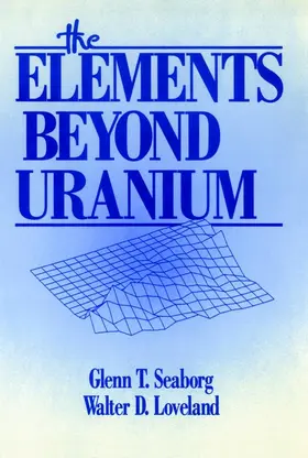 Seaborg / Loveland |  The Elements Beyond Uranium | Buch |  Sack Fachmedien